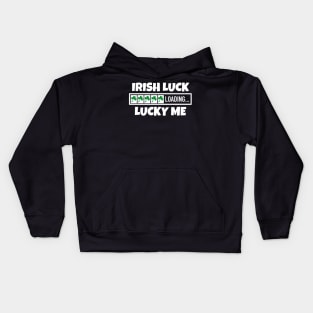 Irish Luck Loading, Lucky Me - Good Fortune Blessings Kids Hoodie